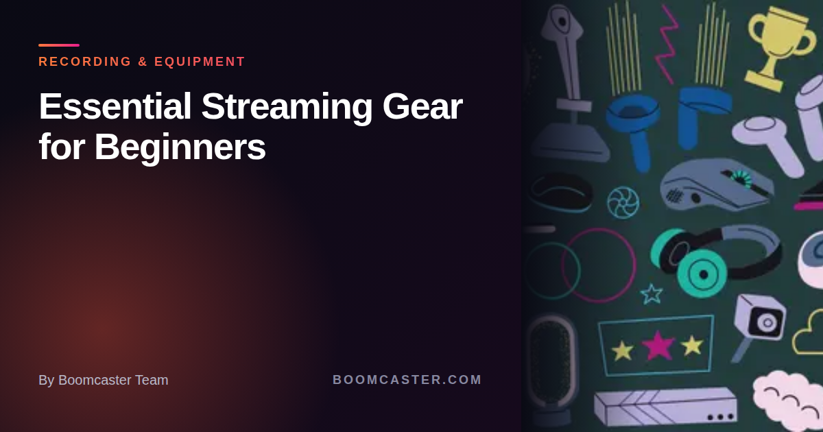 Essential Streaming Gear for Beginners - Boomcaster