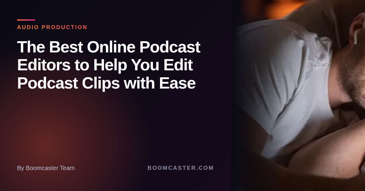 Edits Potcasts The Best Online Podcast Editors to Help You Edit Podcast Clips with Ease